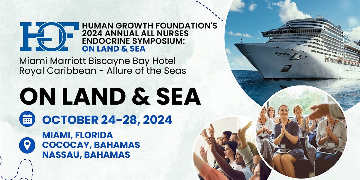 Human Growth Foundation All Nurses Endocrine Symposium: On Land & Sea