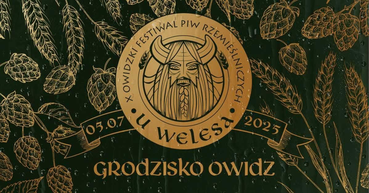 X Owidzki Festiwal Piw Rzemie\u015blniczych "U Welesa"