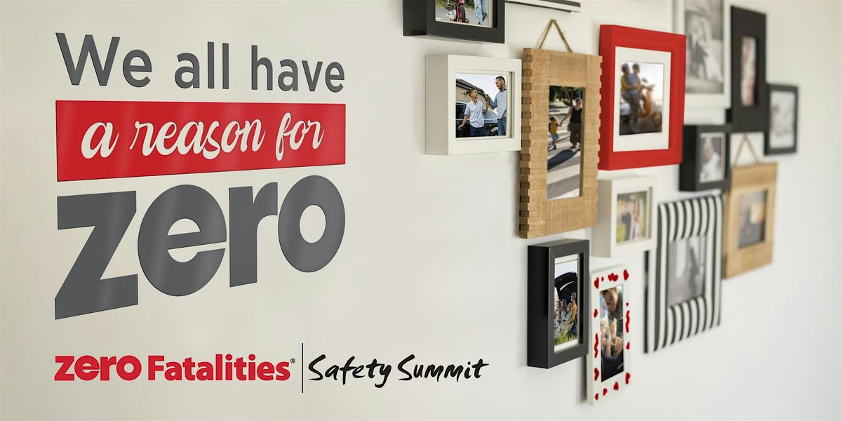 Zero Fatalities Safety Summit