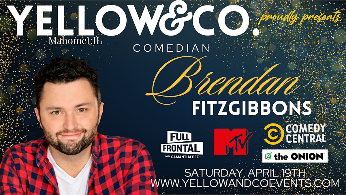 Yellow and Co. presents Comedian Brendan Fitzgibbons