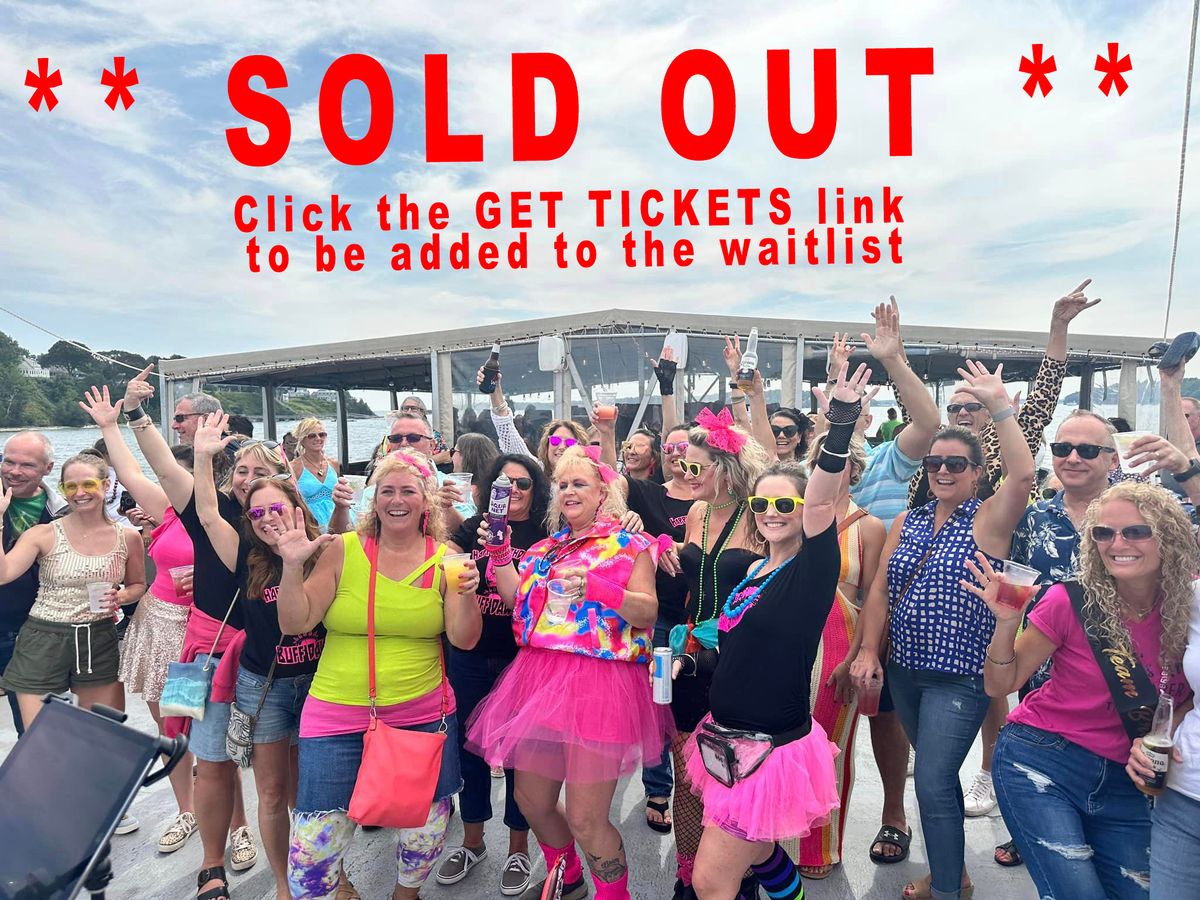* SOLD OUT* GJWTHF 80's Party Booze Cruise on the Casablanca