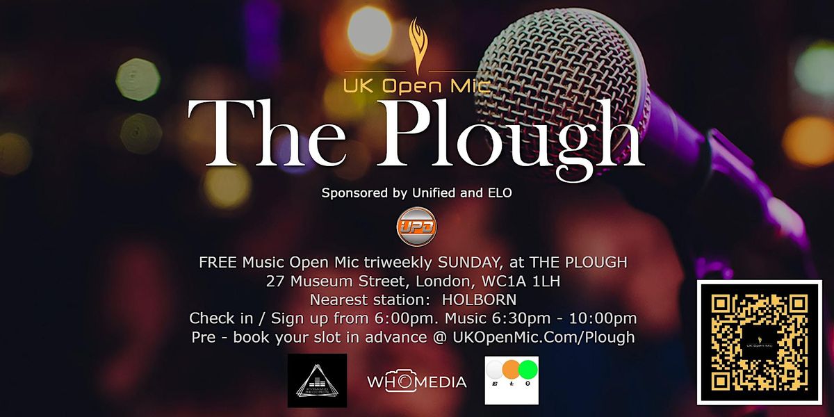 UK Open Mic @ The Plough \/ BLOOMSBURY \/ COVENT GARDEN \/ FITZROVIA \/ SOHO