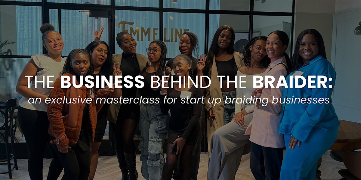 The Business Behind the Braider Masterclass