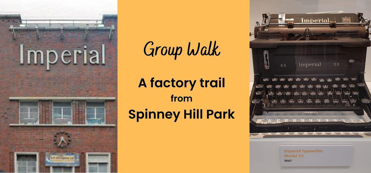 Factory Trail Group Walk - A Factory Trail from Spinney Hill Park, Spinney Hill Park ...