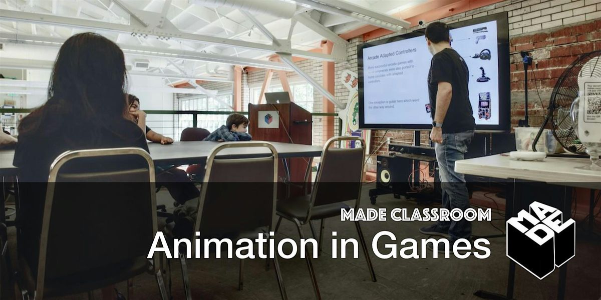 MADE Classroom: Animation in Games