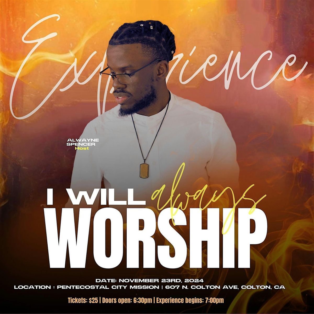 The I Will Always Worship Experience: Colton, CA