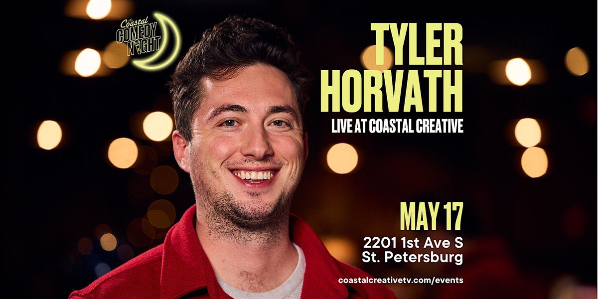 Tyler Horvath - Coastal Comedy Night