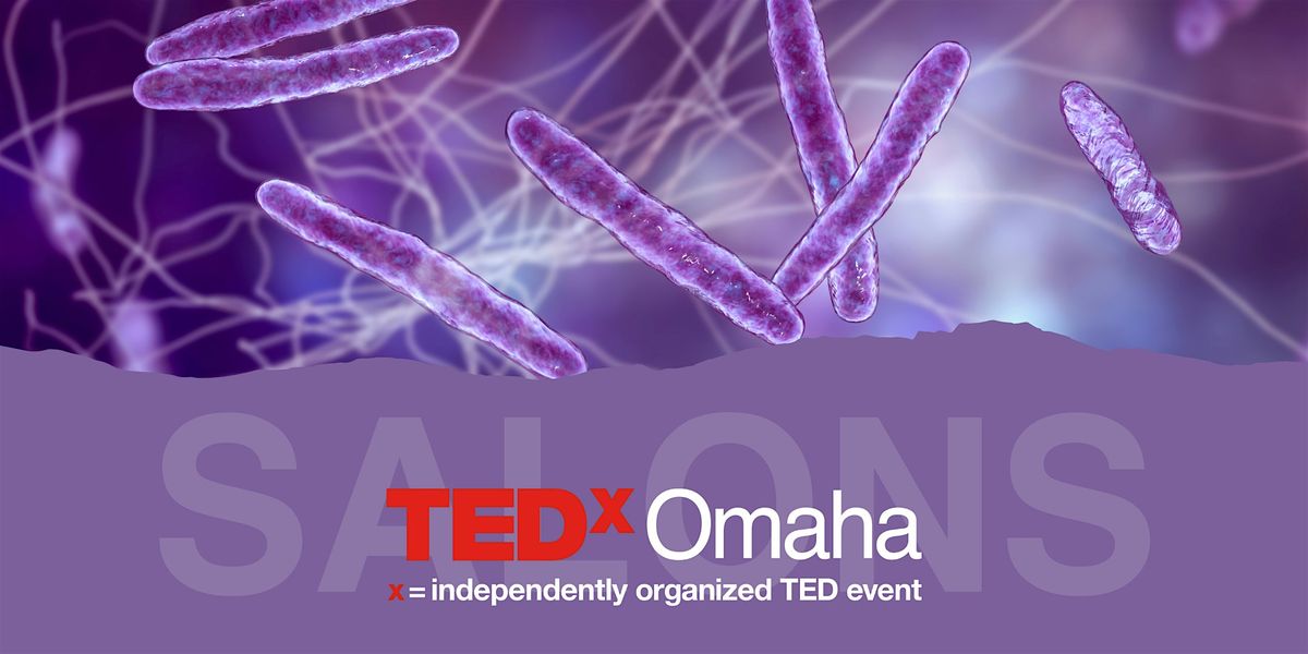 TEDxOMAHA Salon: Your microbes and you!