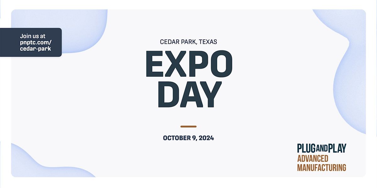 Plug and Play Cedar Park Advanced Manufacturing Fall Expo