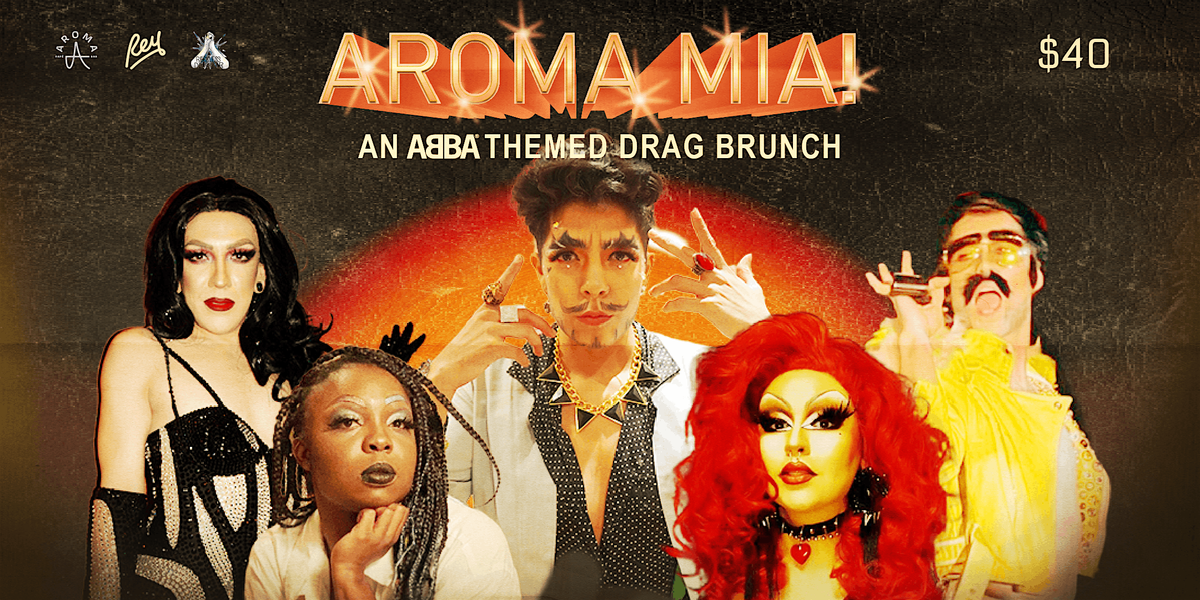 Aroma Mia!: An ABBA Themed Drag Brunch, Aroma Cafe Bar, Calgary, 10 ...