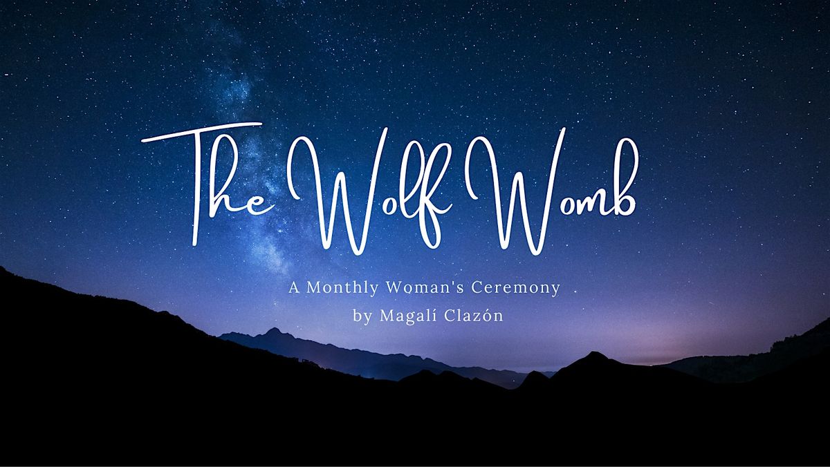 The Wolf Womb Women's Circle with Magal\u00ed Claz\u00f3n