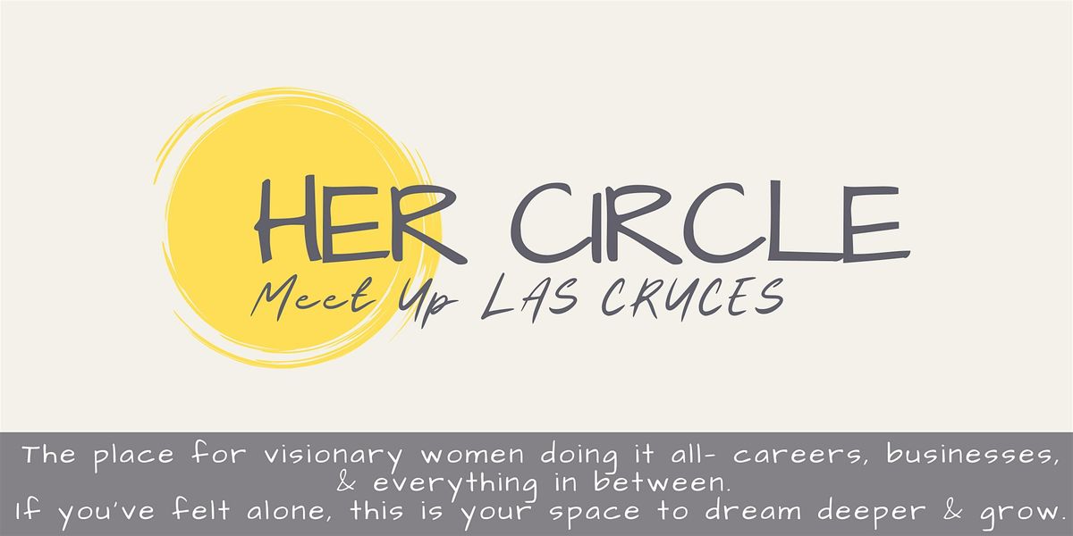 Her Circle Meet Up Las Cruces