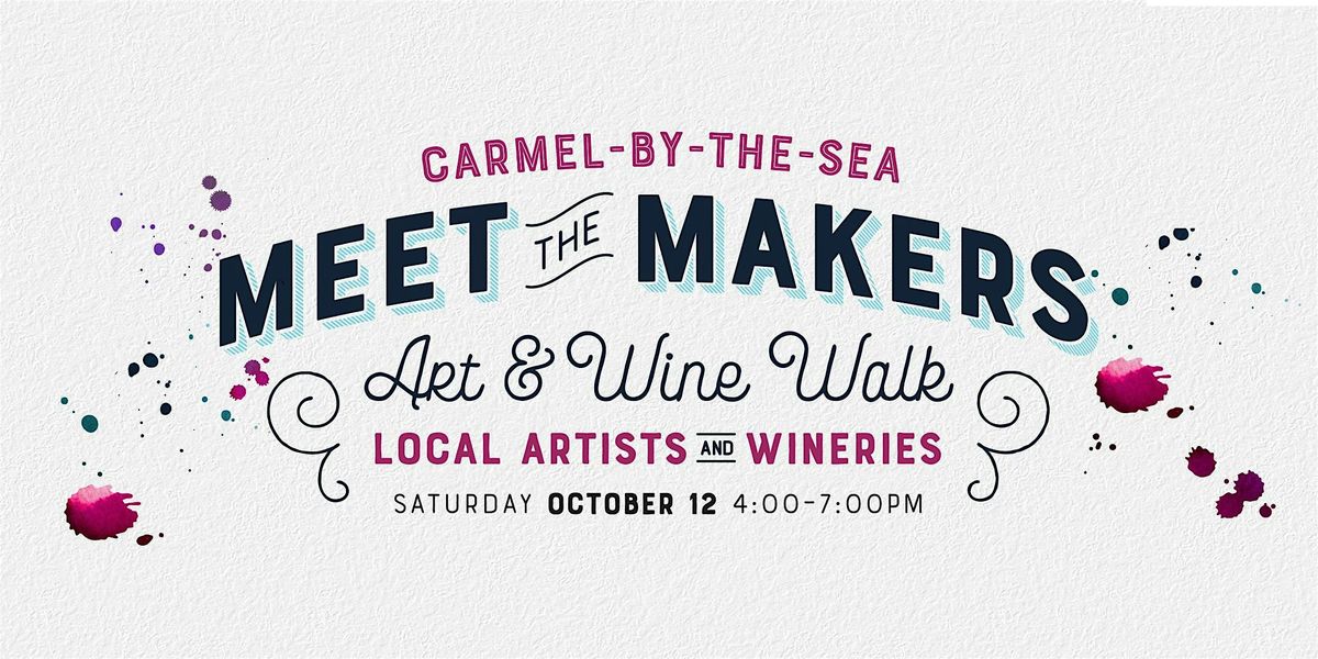 Meet the Makers Art & Wine Walk (Carmel-by-the-Sea)