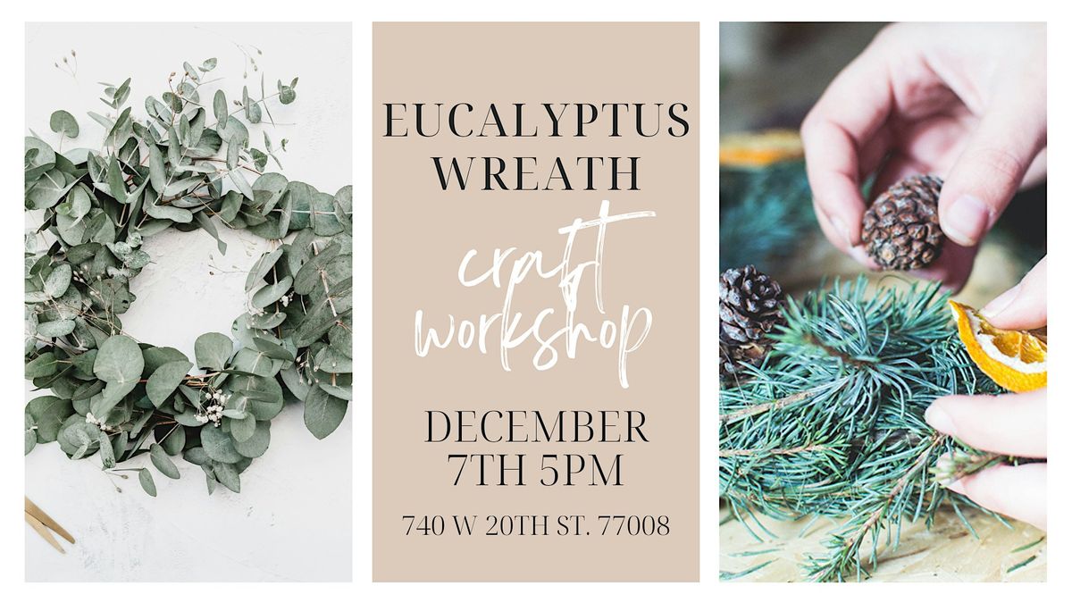 Fresh Eucalyptus Wreath Making Craft Class