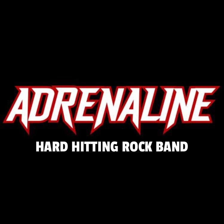 Adrenaline are a 5 piece hard hitting rock band 5 30 and \u00a33 on the door 