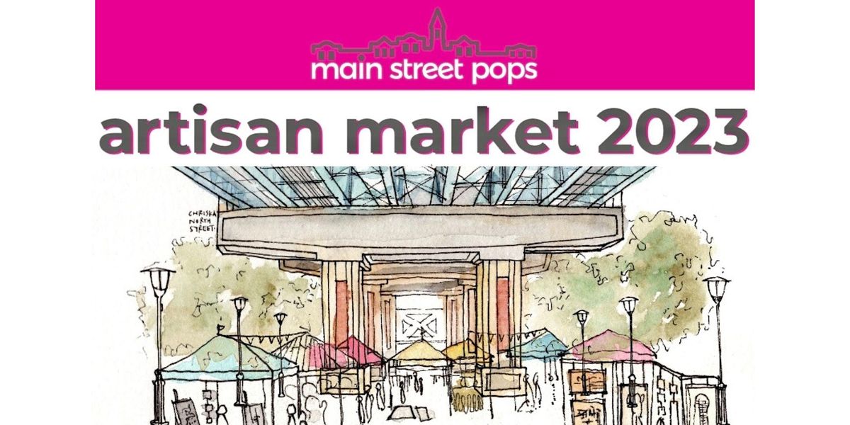 Spring 2023 Main Street Pops Artisan Market