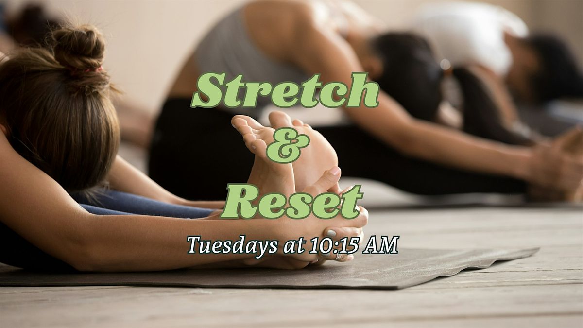 Stretch and Reset