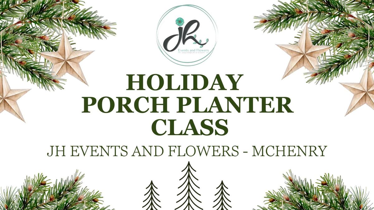 Holiday Porch Planter Class - McHenry