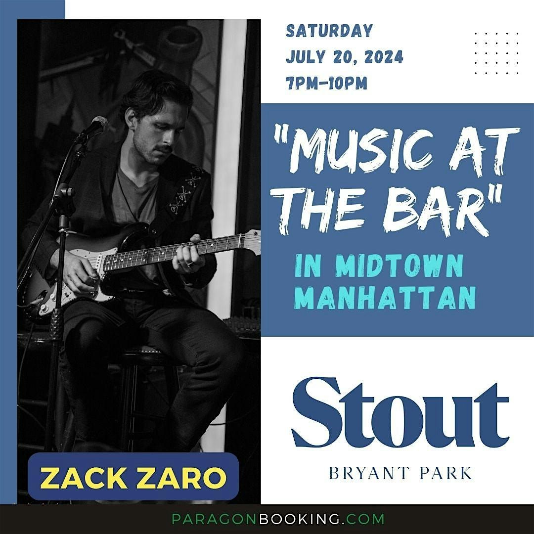 Music at the Bar :  Live Music in Midtown Manhattan featuring Zack Zaro at Stout NYC Bryant Park