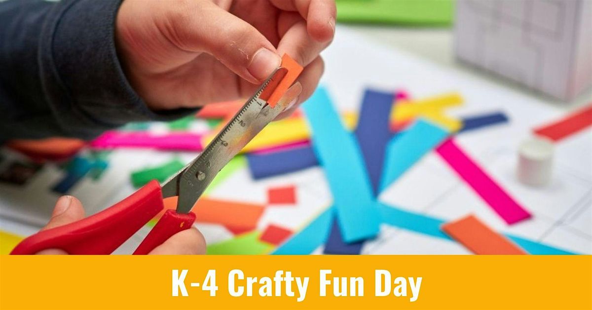 K-4 Crafty Fun Day