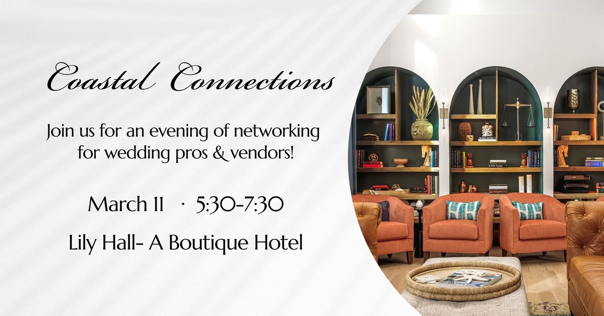 Coastal Connections: Networking for Wedding Pros at Lily Hall