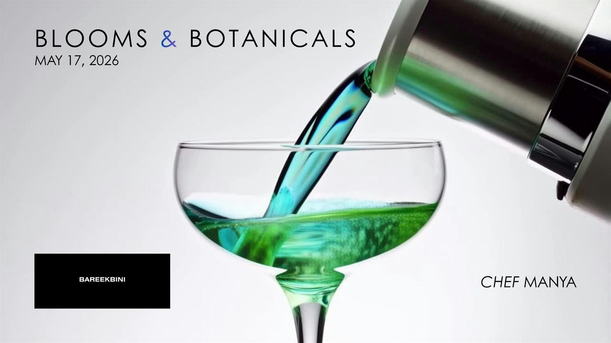 BLOOMS & BOTANICALS SUPPER CLUB