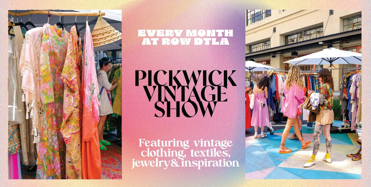 Pickwick Vintage Show at ROW DTLA | May 2024