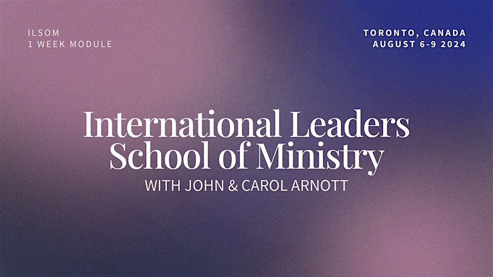 International Leaders School of Ministry (ILSOM 1)