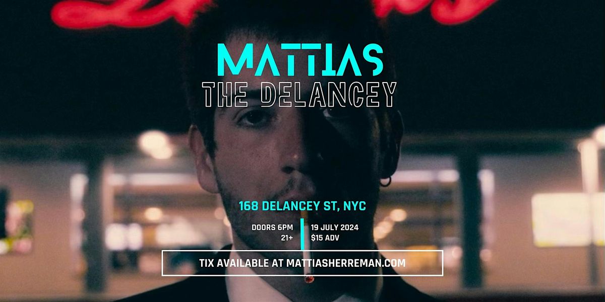 MATTIAS @ THE DELANCEY NYC