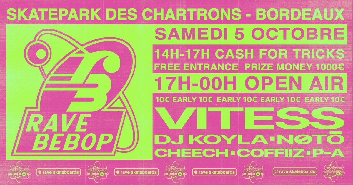 RAVE BEBOP sous FUNKTION ONE : VITESS(LIVE) @ SKATEPARK - CASH FOR TRICKS (1000\u20ac)\ud83d\udef9 + OPEN AIR \ud83d\ude80