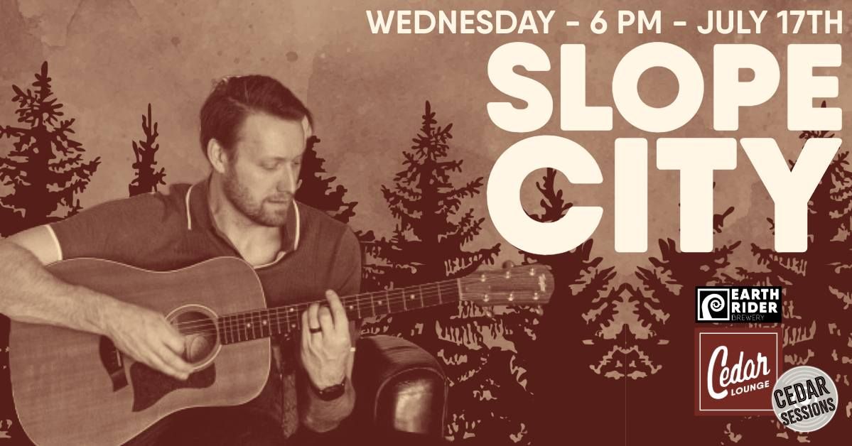 Slope City | Cedar Sessions | 6pm | Wednesday | July 17th