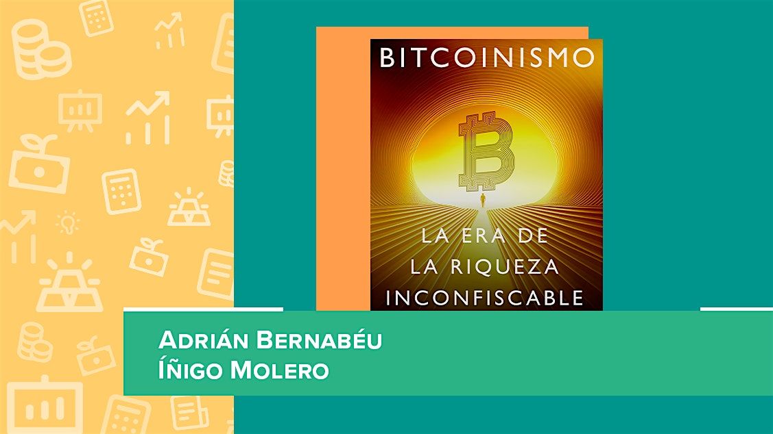 Bitcoinismo. La era de la riqueza inconfiscable