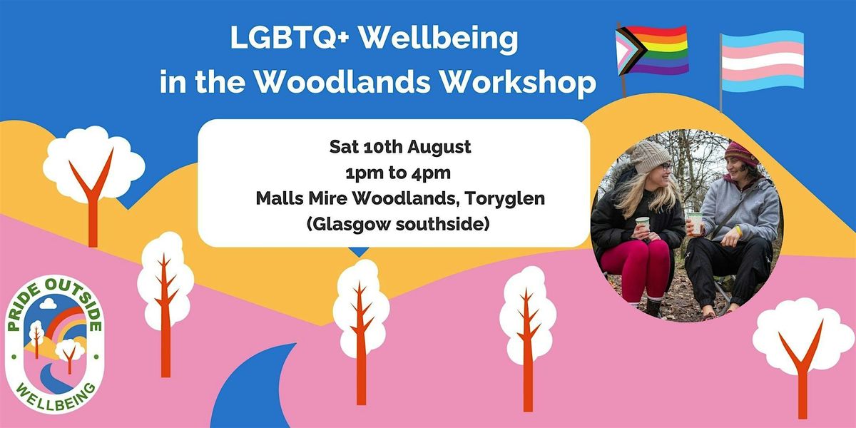 LGBTQ+ Wellbeing in the Woodlands Workshop