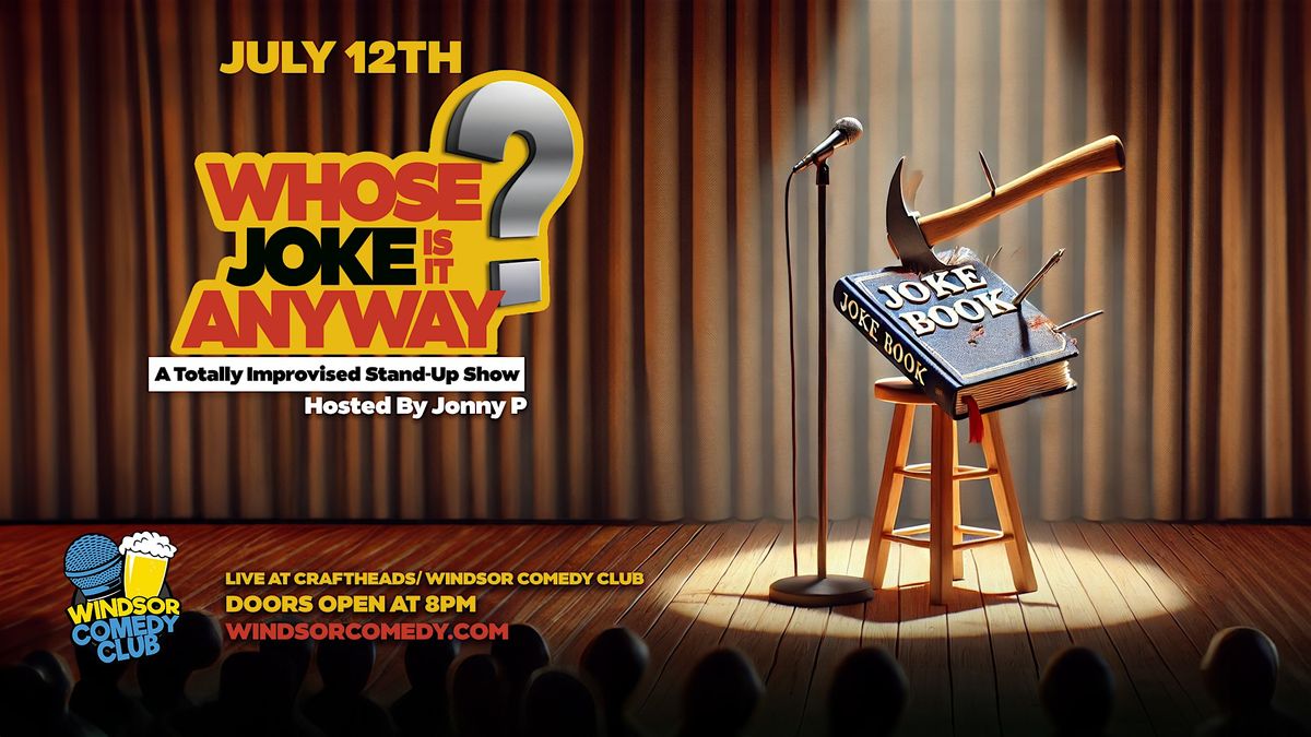 Whose Joke Is It Anyway? - A Totally Improvised Stand-Up Comedy Show