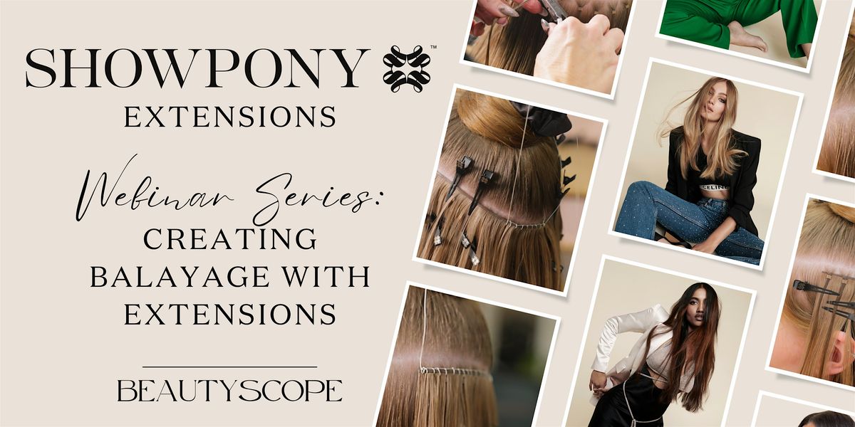 Showpony Webinar Series - Hair Extension for Balayage with Superfine Weft