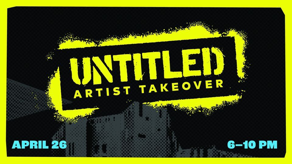 Untitled: Artist Takeover