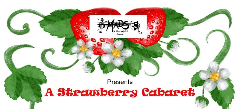 MADS Presents A Strawberry Cabaret
