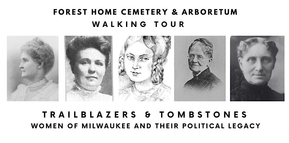 Trailblazers & Tombstones - Women of Milwaukee and their political legacy