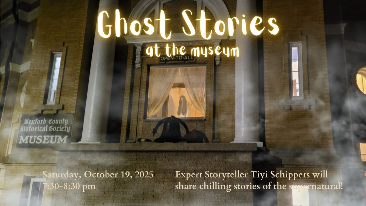 Ghost Stories at the Museum