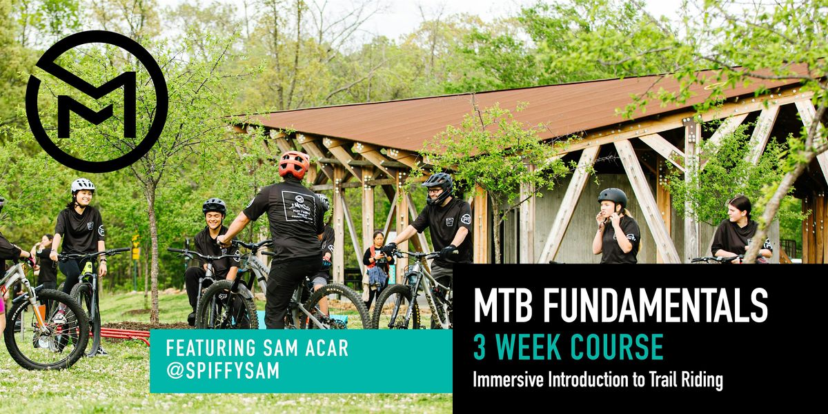 MTB Fundamentals: 3 Week Immersive Introduction to Trail Riding Course!