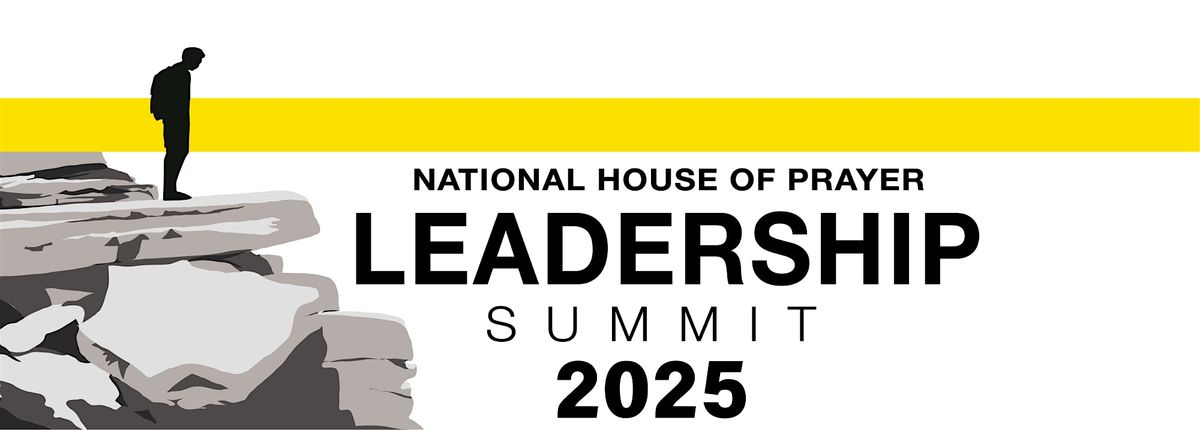 National House of Prayer Leadership Summit 2025