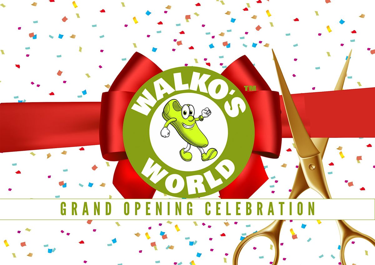 WALKO'S WORLD : Grand Opening Celebration