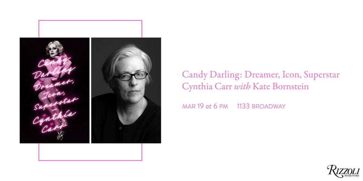 Candy Darling: Dreamer, Icon, Superstar by Cynthia Carr with Kate Bornstein