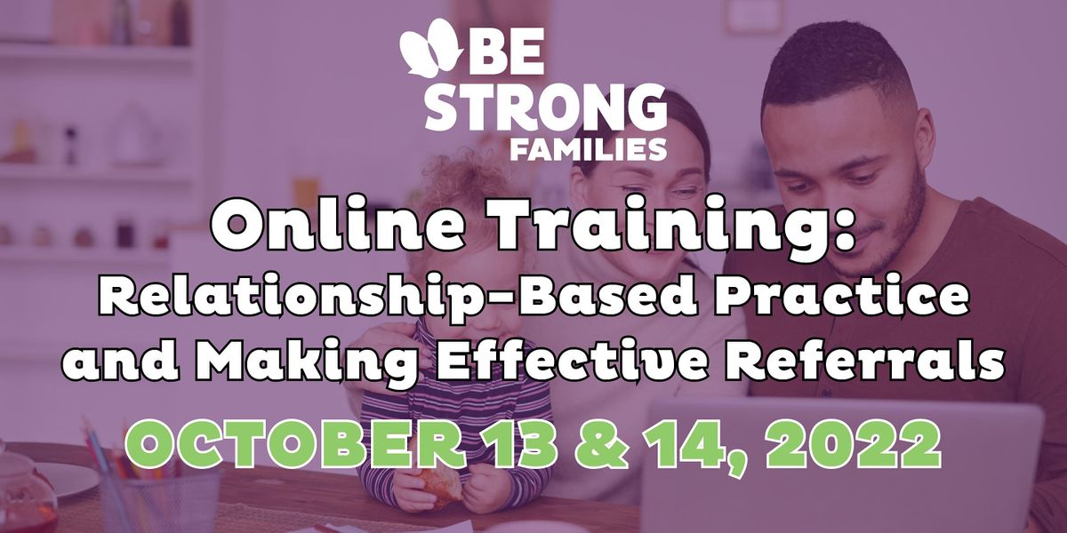 Relationship-Based Practice and Making Effective Referrals - Oct. 13 & 14