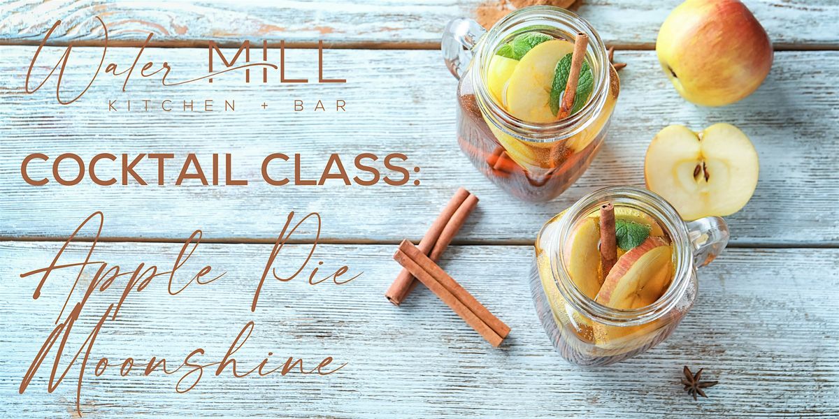 Cocktail Class | Apple Pie Moonshine