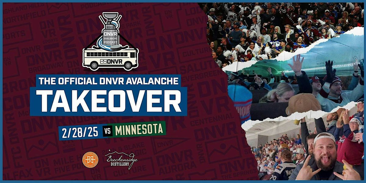 DNVR Avalanche Takeover at Ball Arena vs Minnesota Wild