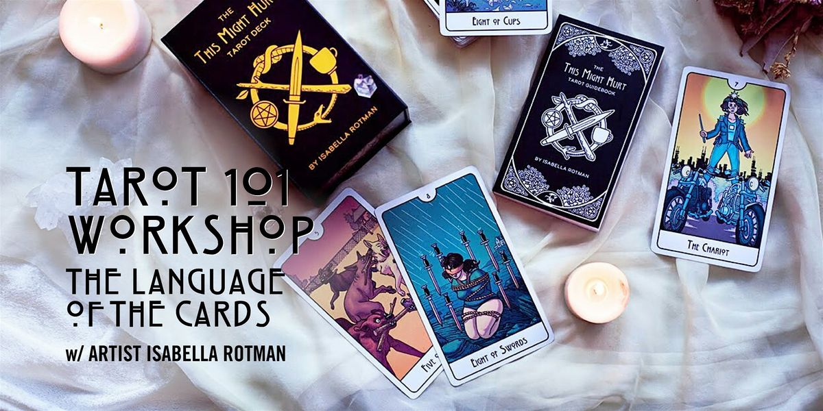 Tarot 101: The Language of the Cards Workshop w\/ artist Isabella Rotman