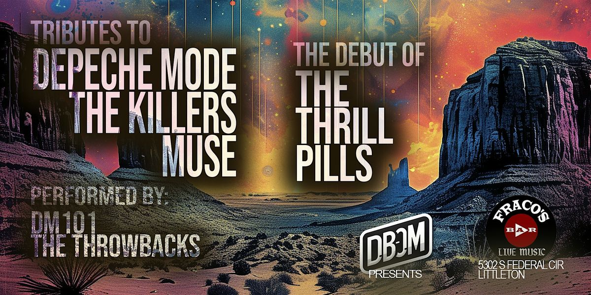 KILLERS, MUSE, DEPECHE Tributes + the debut of THE THRILL PILLS!!!