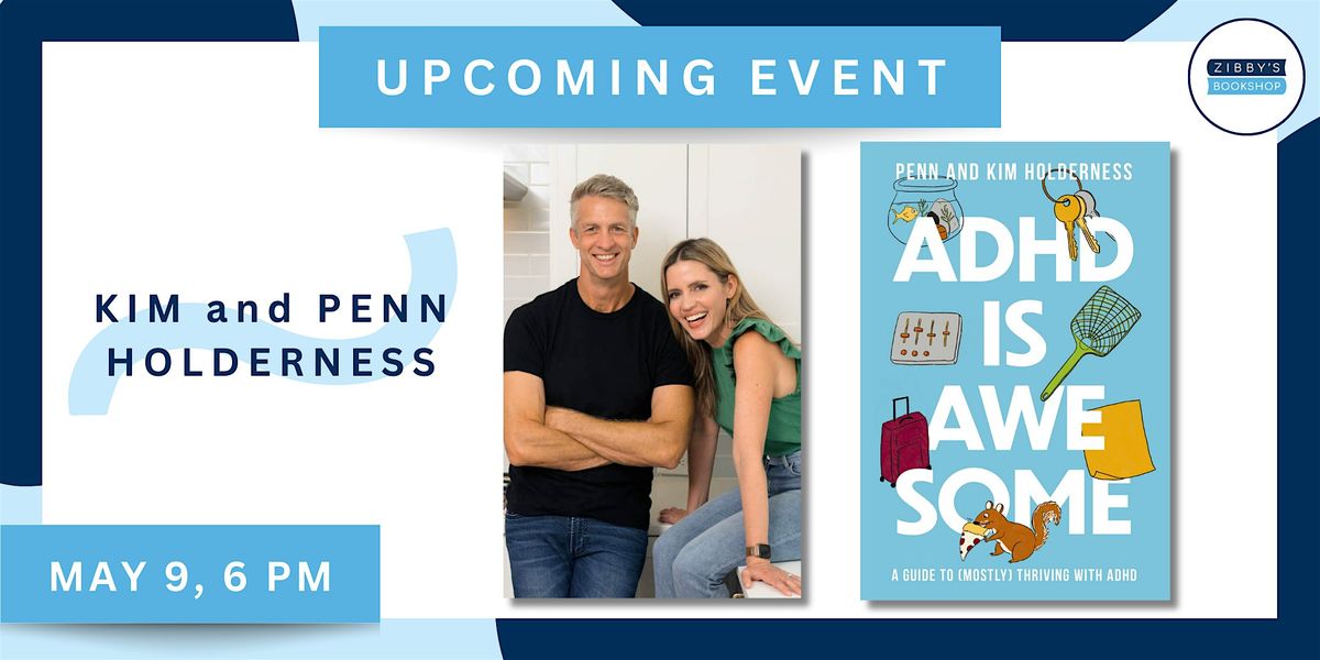 Author event! Penn and Kim Holderness discuss ADHD IS AWESOME