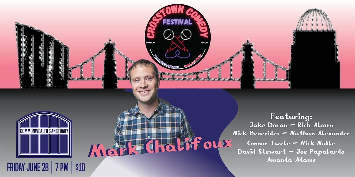 Crosstown Comedy Festival: MARK CHALIFOUX